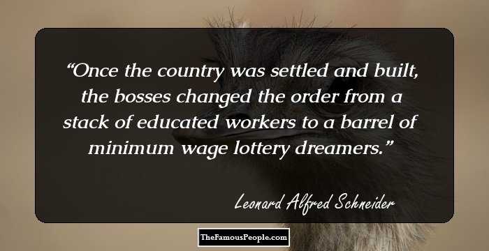 Once the country was settled and built, the bosses changed the order from a stack of educated workers to a barrel of minimum wage lottery dreamers.