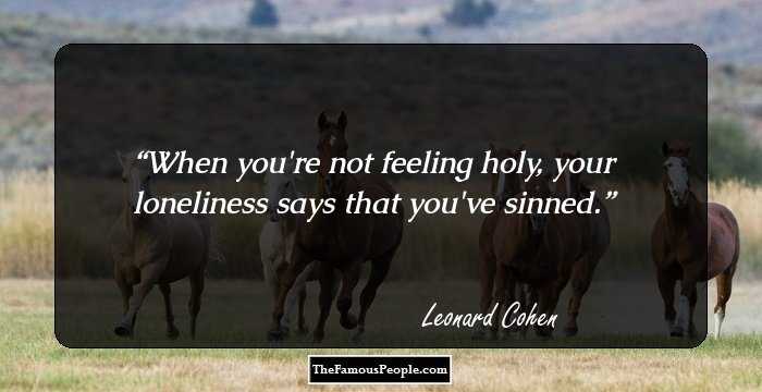 When you're not feeling holy, your loneliness says that you've sinned.
