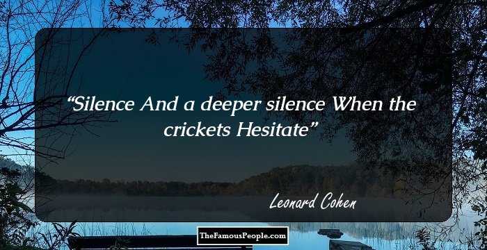 Silence

And a deeper silence

When the crickets

Hesitate