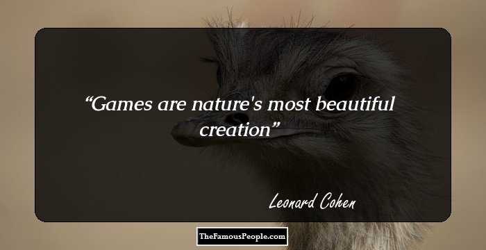 Games are nature's most beautiful creation