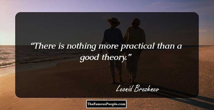 There is nothing more practical than a good theory.