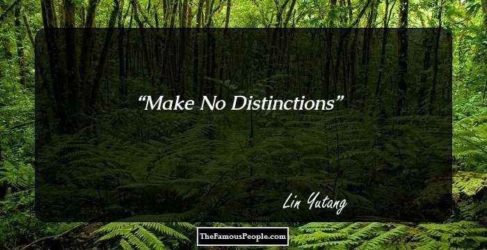 Make No Distinctions