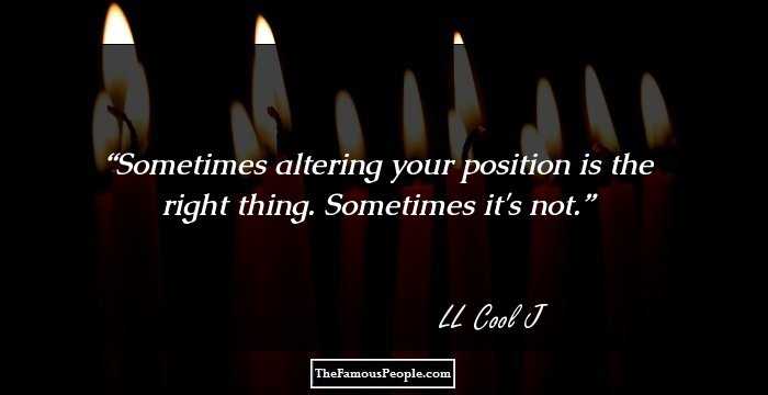 Sometimes altering your position is the right thing. Sometimes it's not.
