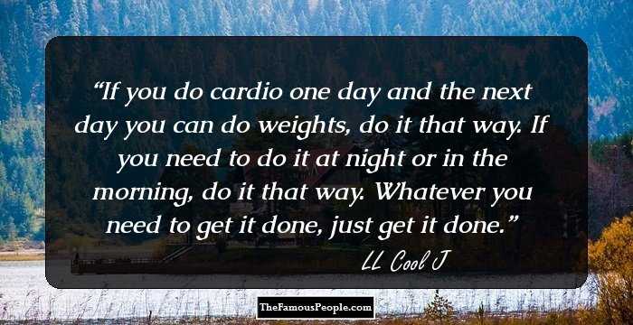 If you do cardio one day and the next day you can do weights, do it that way. If you need to do it at night or in the morning, do it that way. Whatever you need to get it done, just get it done.