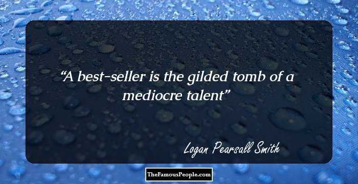 A best-seller is the gilded tomb of a mediocre talent