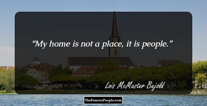 My home is not a place, it is people.