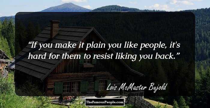If you make it plain you like people, it's hard for them to resist liking you back.