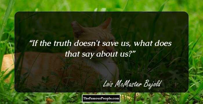 If the truth doesn't save us, what does that say about us?