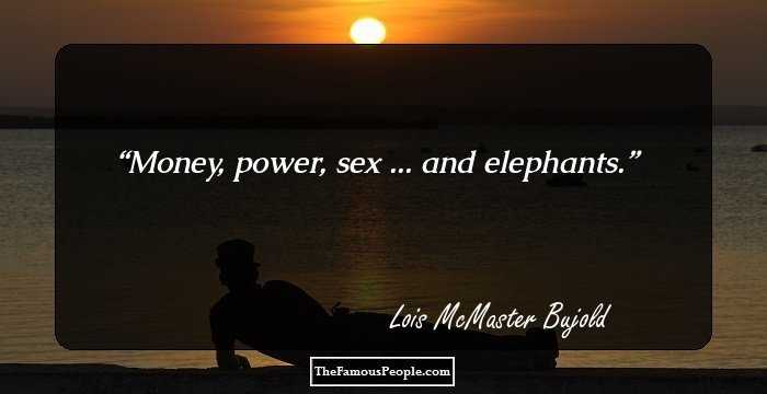 Money, power, sex ... and elephants.