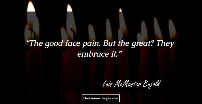 The good face pain. But the great? They embrace it.
