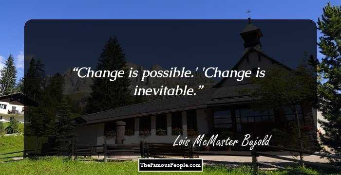 Change is possible.'

'Change is inevitable.