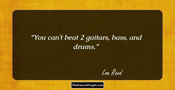 You can't beat 2 guitars, bass, and drums.