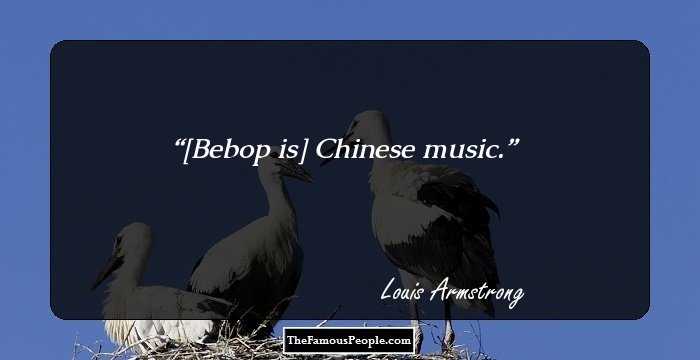 [Bebop is] Chinese music.