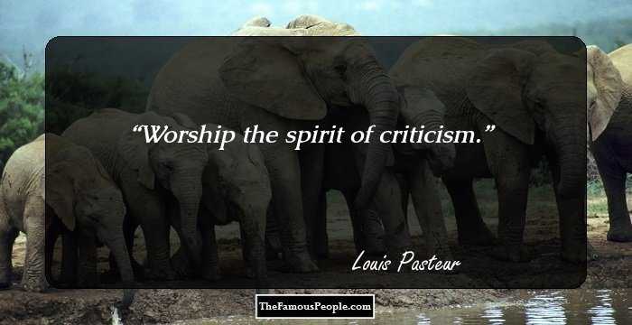 Worship the spirit of criticism.