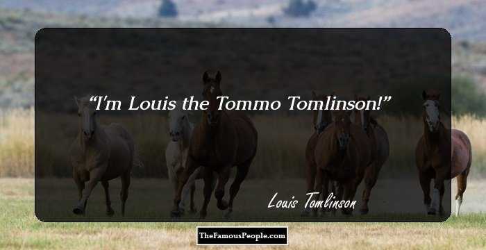 I'm Louis the Tommo Tomlinson!