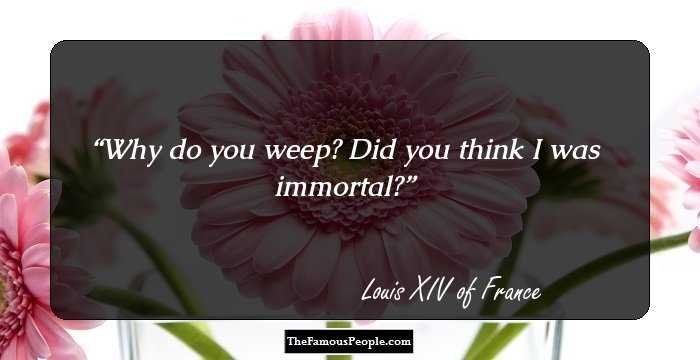 Famous Quotes By Louis XIV of France That You Should Know