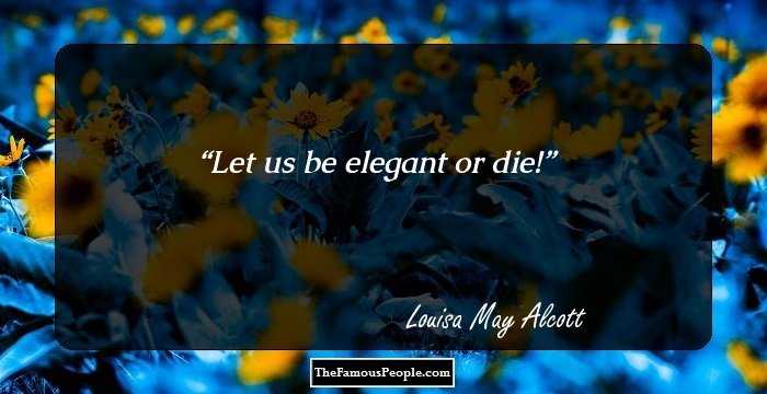Let us be elegant or die!