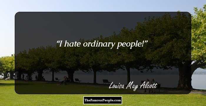 I hate ordinary people!