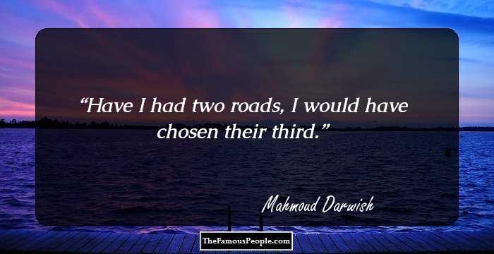 54 Great Quotes By Mahmoud Darwish To Begin Your Day With