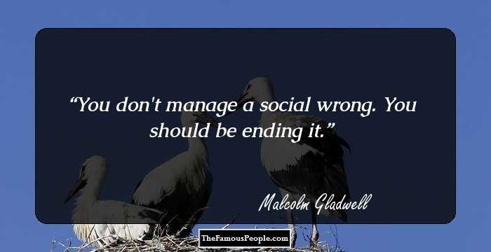 You don't manage a social wrong. You should be ending it.
