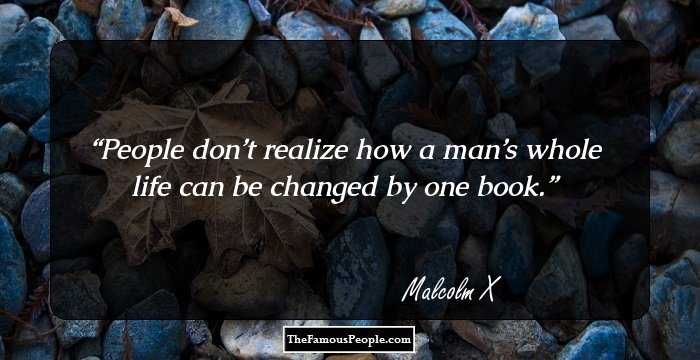 People don’t realize how a man’s whole life can be changed by one book.