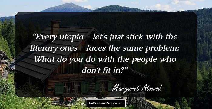 Every utopia - let's just stick with the literary ones - faces the same problem: What do you do with the people who don't fit in?