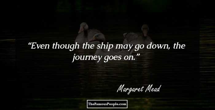 Even though the ship may go down, the journey goes on.