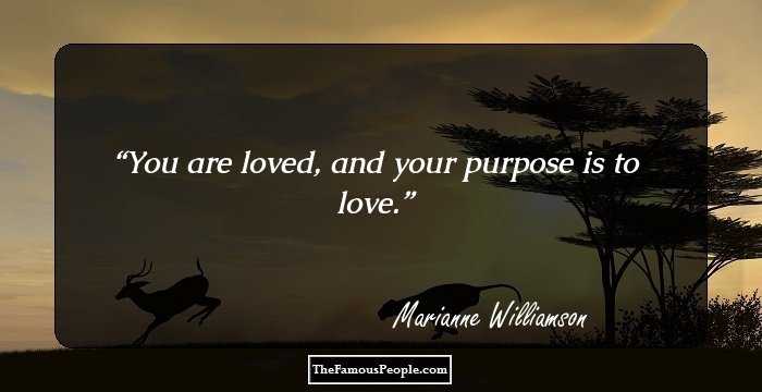 You are loved, and your purpose is to love.