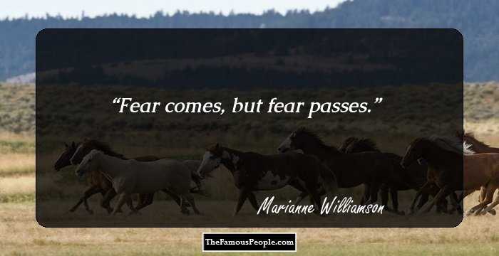Fear comes, but fear passes.
