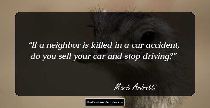 If a neighbor is killed in a car accident, do you sell your car and stop driving?