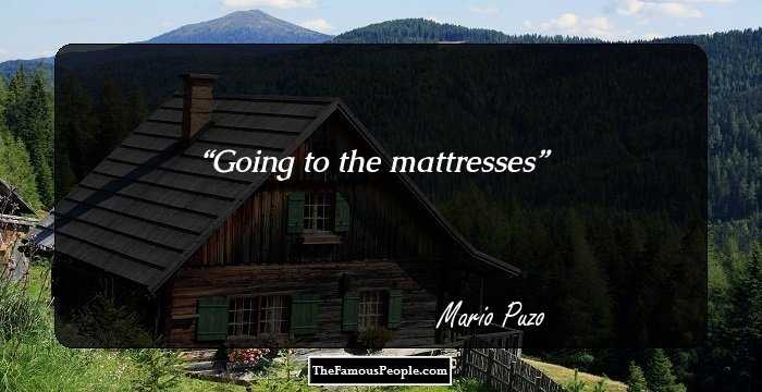 Going to the mattresses