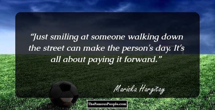 Just smiling at someone walking down the street can make the person's day. It's all about paying it forward.