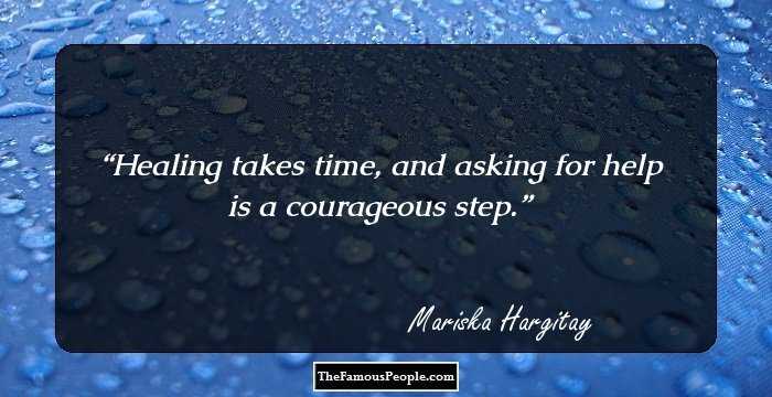 Healing takes time, and asking for help is a courageous step.