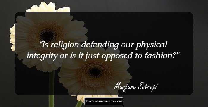Is religion defending our physical integrity or is it just opposed to fashion?