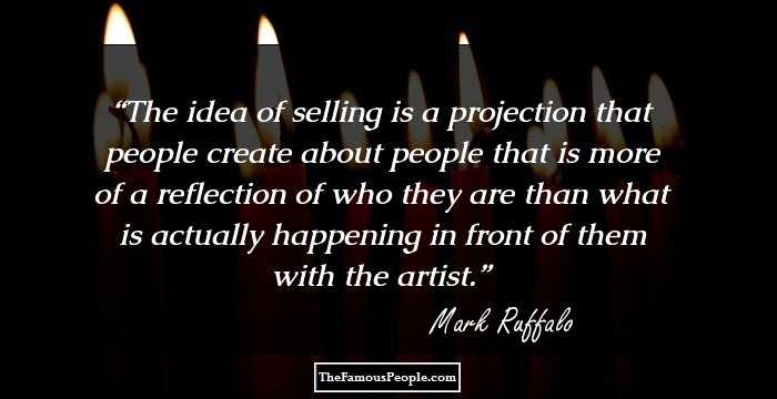 The idea of selling is a projection that people create about people that is more of a reflection of who they are than what is actually happening in front of them with the artist.