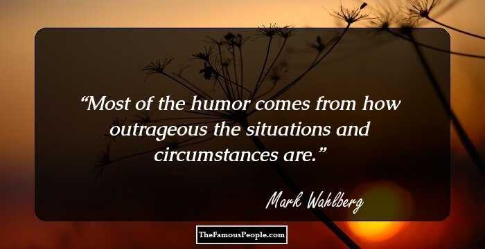Most of the humor comes from how outrageous the situations and circumstances are.