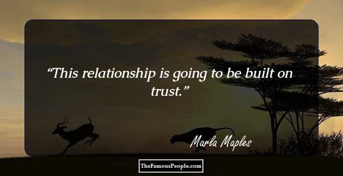 This relationship is going to be built on trust.