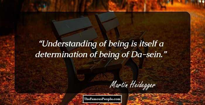 Understanding of being is itself a determination of being of Da-sein.