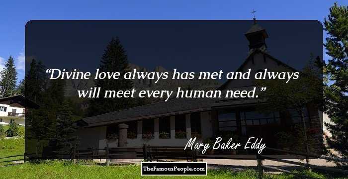Divine love always has met and always will meet every human need.