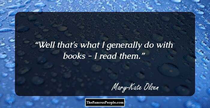 Well that's what I generally do with books - I read them.