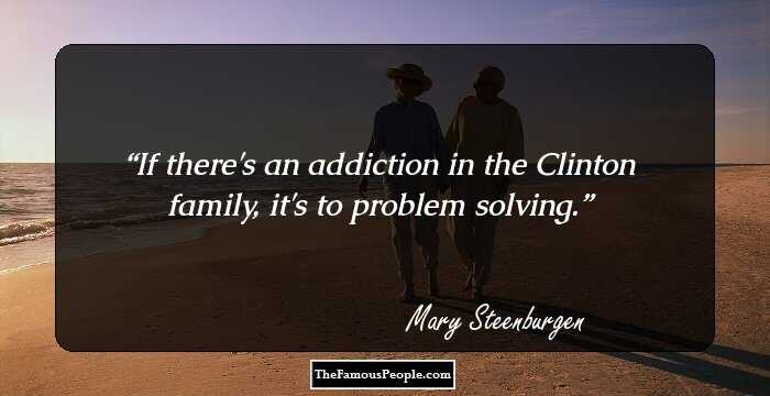 If there's an addiction in the Clinton family, it's to problem solving.