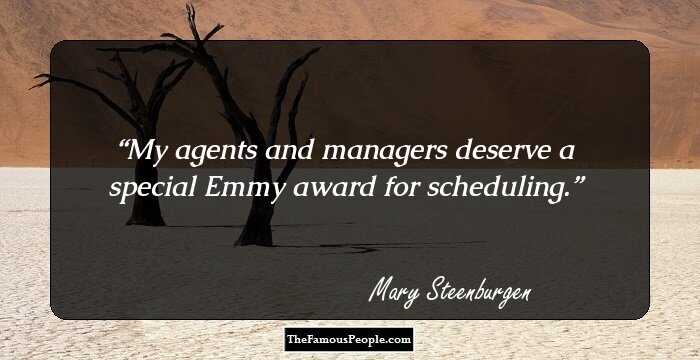 My agents and managers deserve a special Emmy award for scheduling.