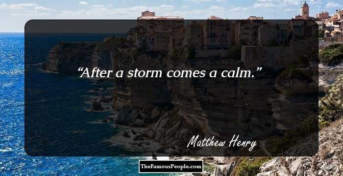 After a storm comes a calm.