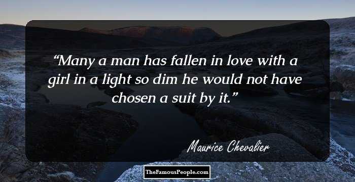 Many a man has fallen in love with a girl in a light so dim he would not have chosen a suit by it.