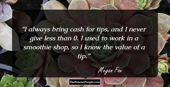 I always bring cash for tips, and I never give less than $20. I used to work in a smoothie shop, so I know the value of a tip.