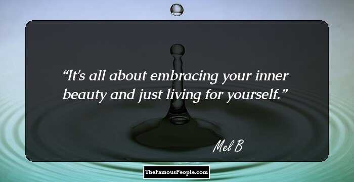 It's all about embracing your inner beauty and just living for yourself.