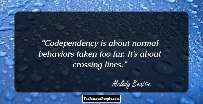 Codependency is about normal behaviors taken too far. It’s about crossing lines.