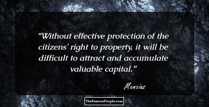 Without effective protection of the citizens' right to property, it will be difficult to attract and accumulate valuable capital.