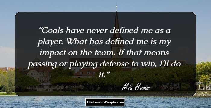 Goals have never defined me as a player. What has defined me is my impact on the team. If that means passing or playing defense to win, I'll do it.