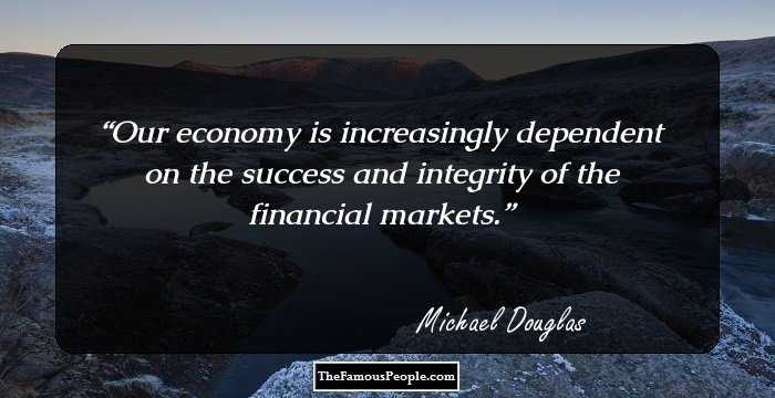 Our economy is increasingly dependent on the success and integrity of the financial markets.